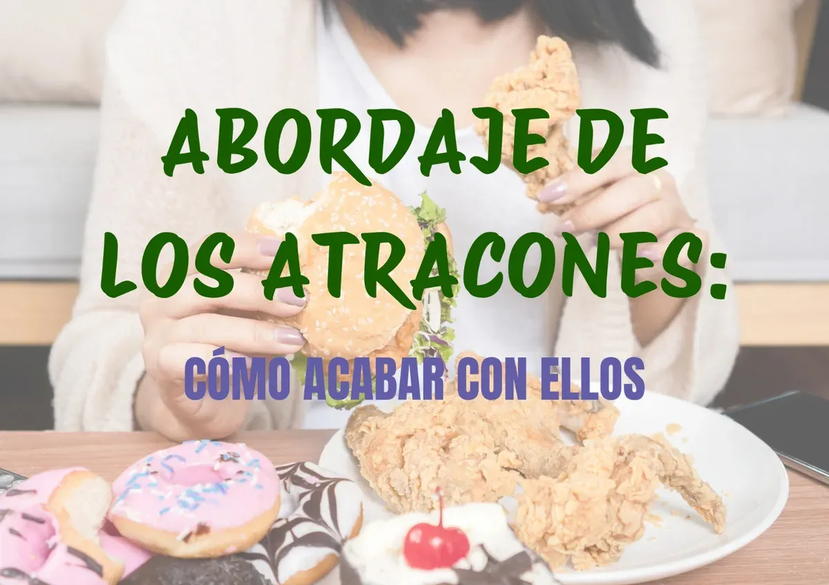 Abordaje de los atracones: cómo acabar con ellos